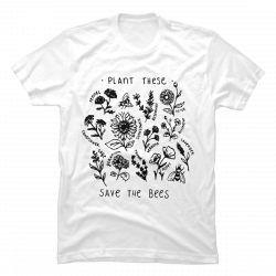plant these save the bees shirt